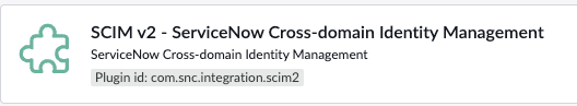［SCIM v2 - ServiceNow Cross-domain Identity Management］が表示されている画面のスクリーンショット